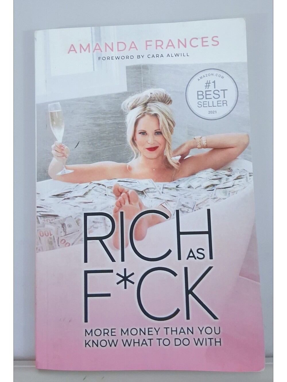 Rich As F*ck : More Money Than You Know What to Do With by Amanda Frances...